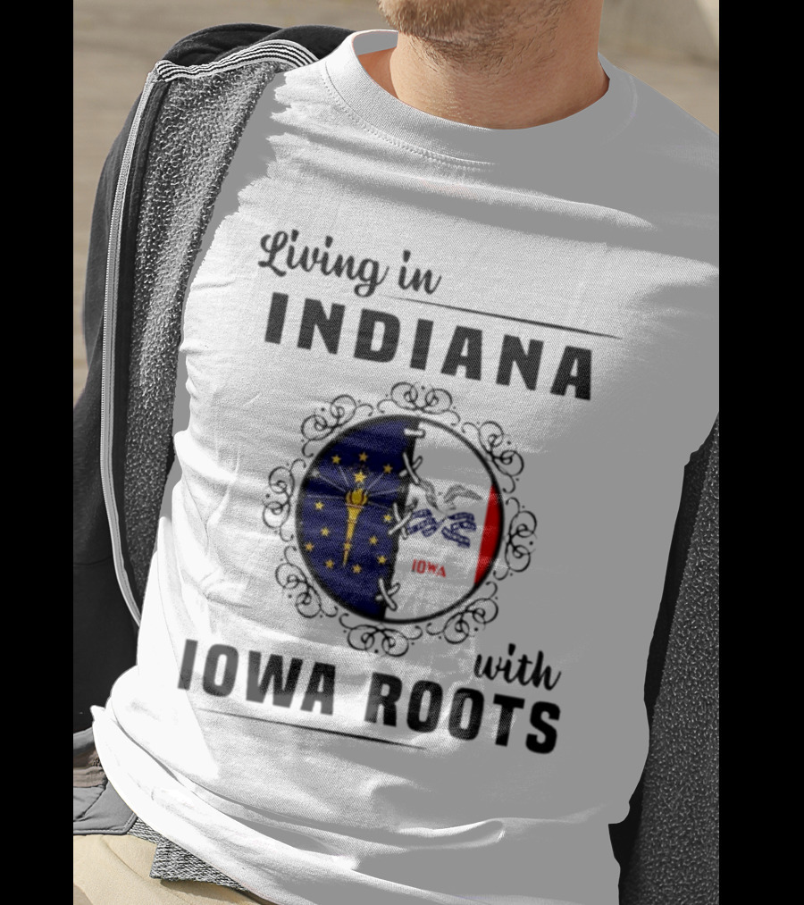 Living In Indiana With Iowa Roots Flag Emblem T-Shirt