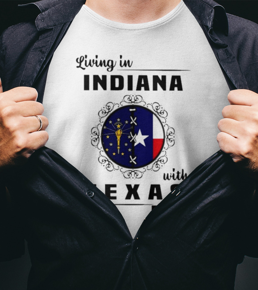 Living In Indiana With Texas Roots State Flag Fusion T-Shirt