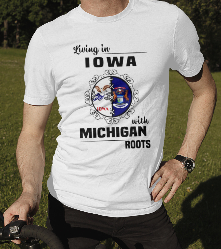 Living In Iowa With Michigan Roots State Seals T-Shirt