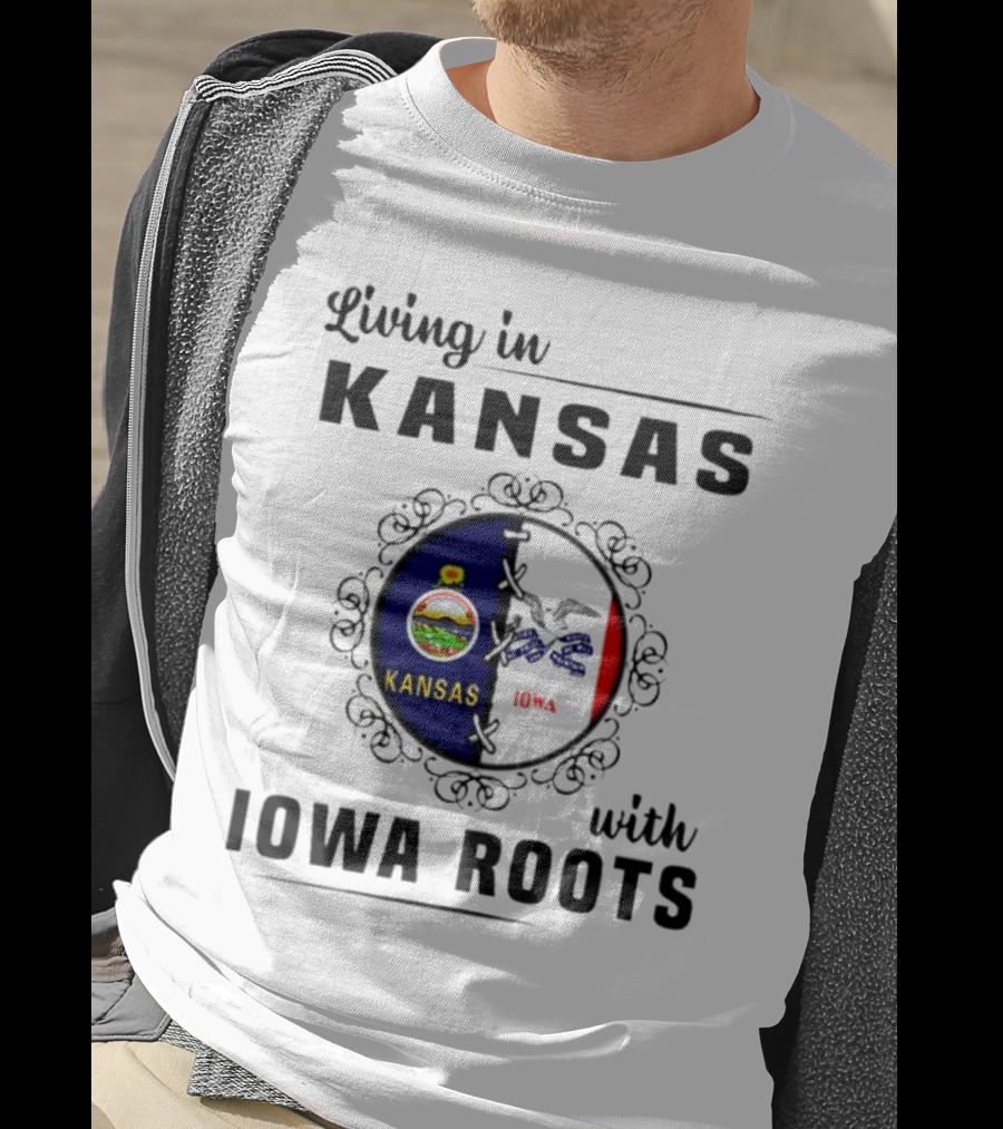 Living In Kansas Proudly Embracing Iowa Roots T-Shirt