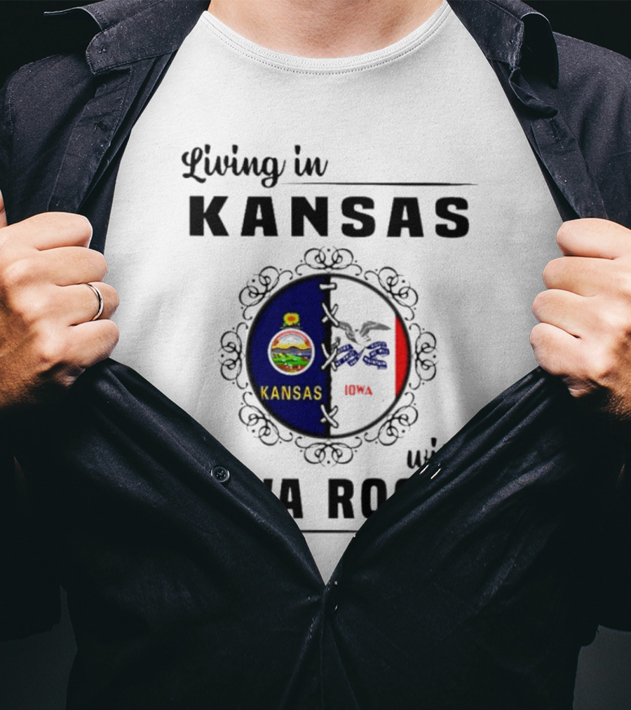 Living In Kansas Proudly Embracing Iowa Roots T-Shirt