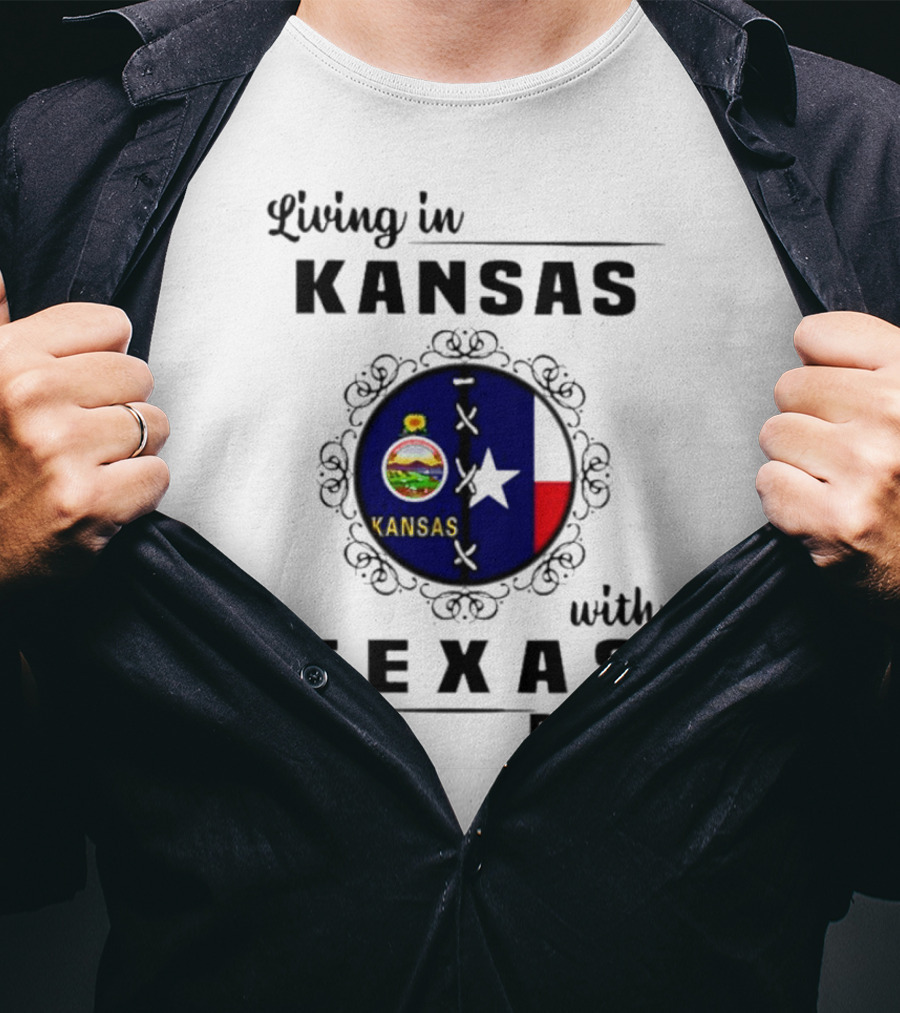 Living In Kansas With Texas Roots With Kansas Seal And Texas Flag T-Shirt