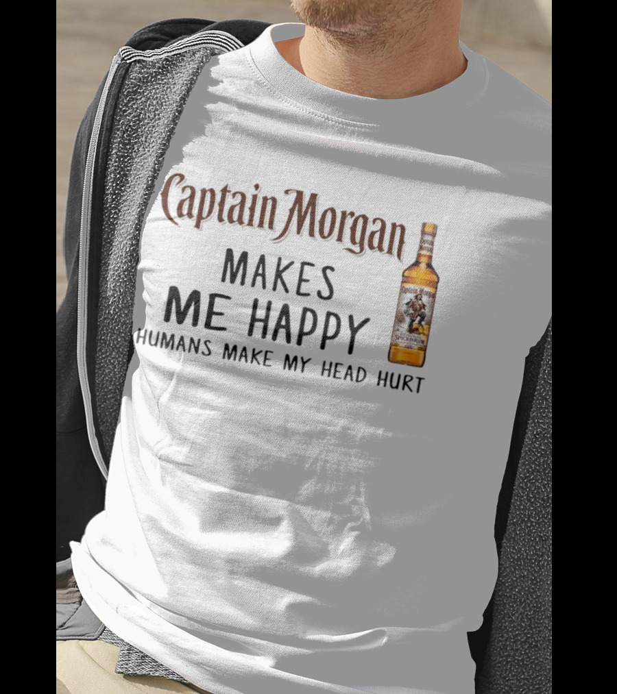 Captain Morgan Makes Me Happy Humans Make My Head Hurt Bottle T-Shirt