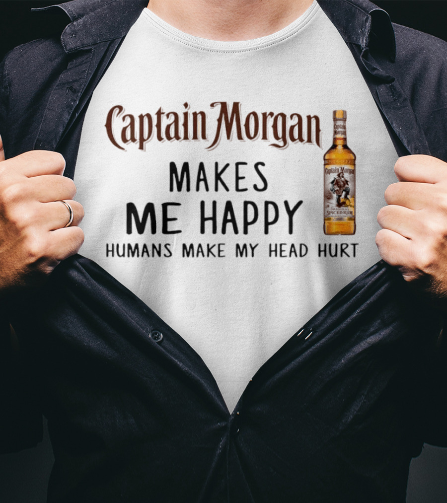 Captain Morgan Makes Me Happy Humans Make My Head Hurt Bottle T-Shirt