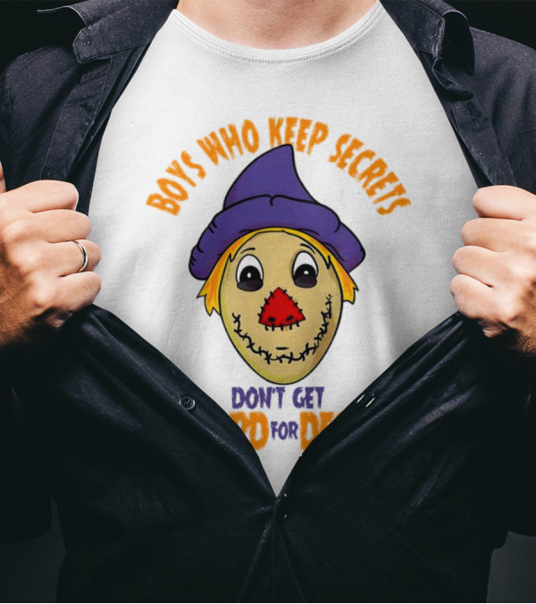 Boys Who Keep Secrets Don't Get Custard For Dessert Scarecrow Mask T-Shirt