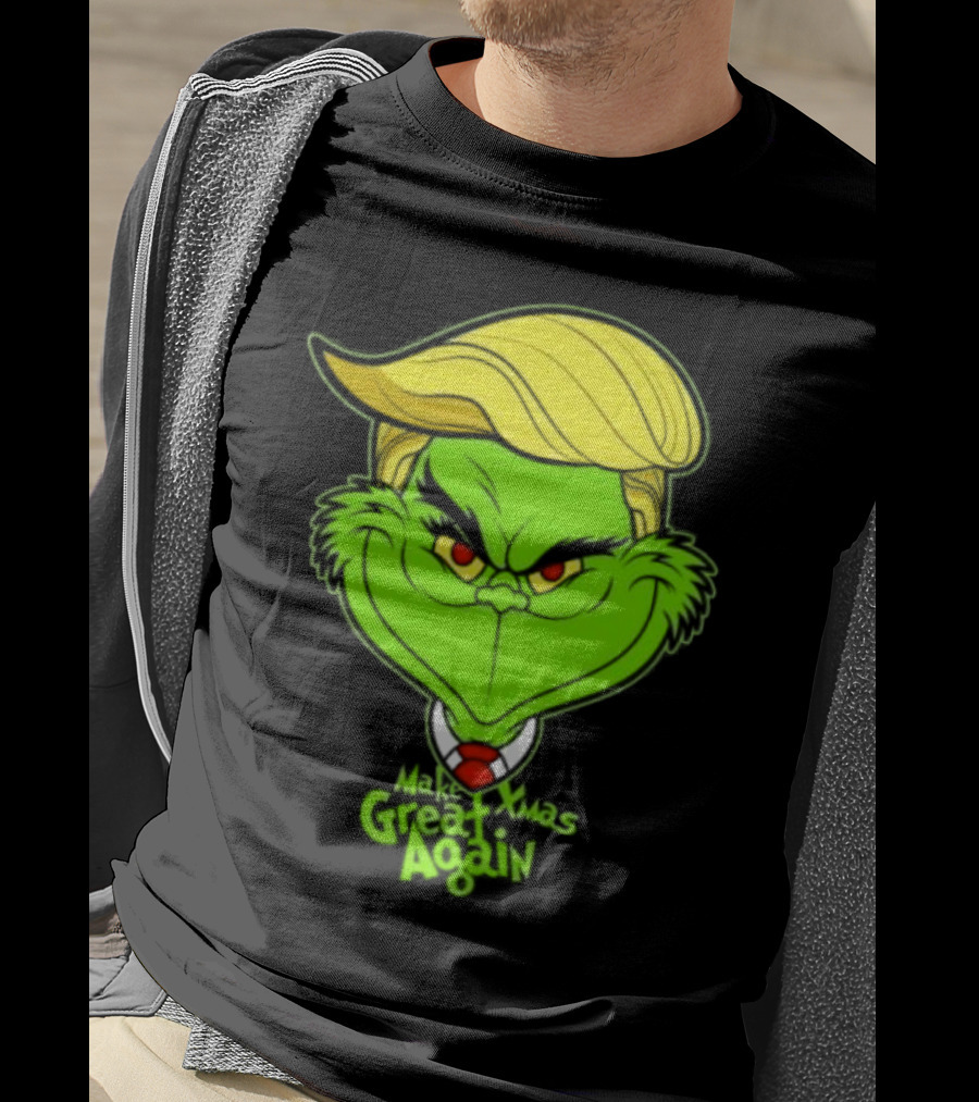 Grinch Make Xmas Great Again Christmas Day Anti-Hero Humor T-Shirt