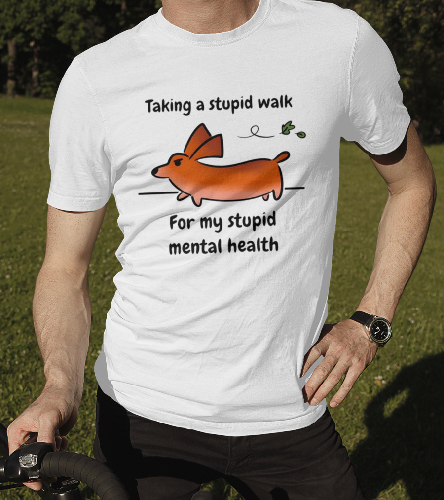 Taking A Stupid Walk For My Stupid Mental Health With Cute Orange Dog Cartoon T-Shirt