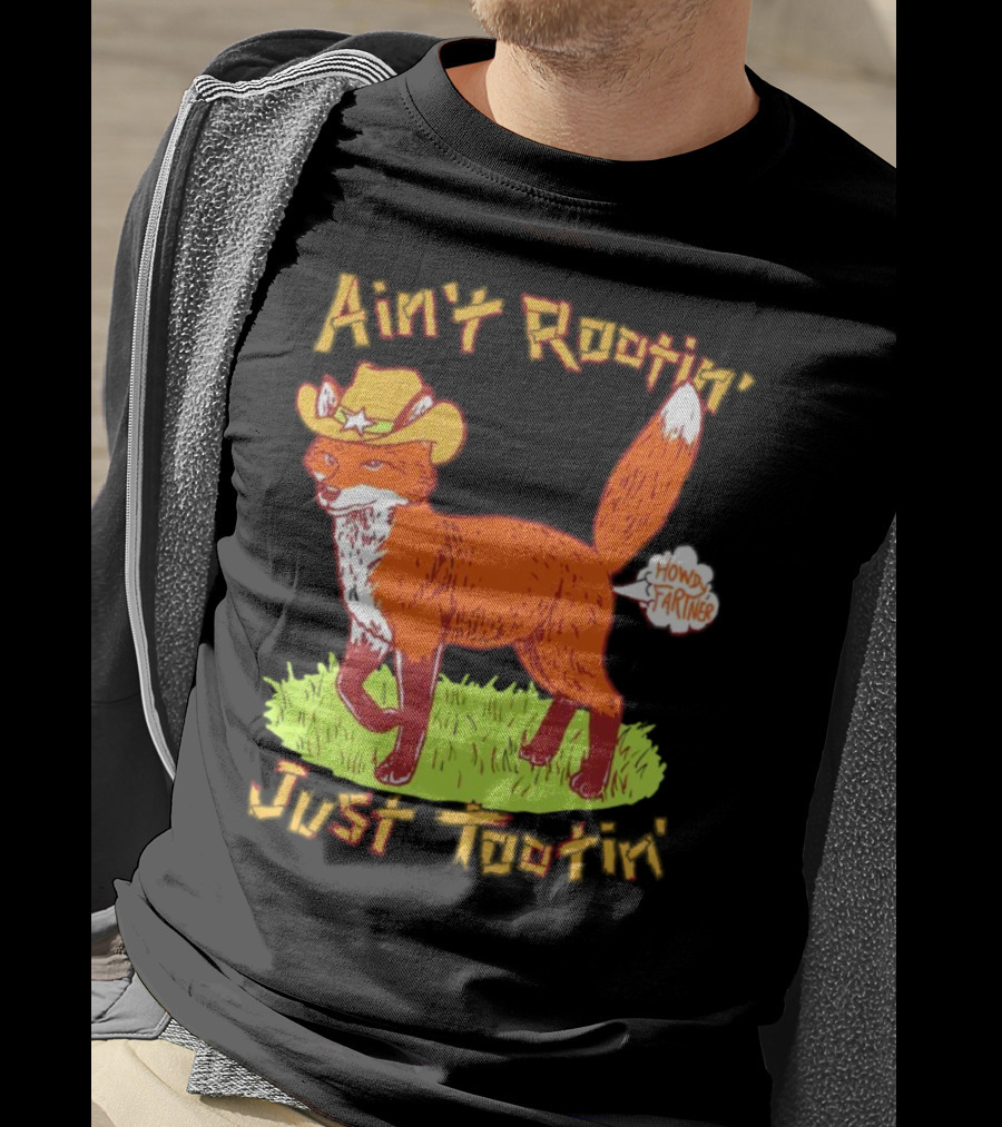 Howdy Fartner Fox Ain't Rootin' Just Tootin' T-Shirt
