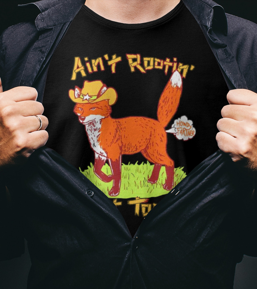 Howdy Fartner Fox Ain't Rootin' Just Tootin' T-Shirt