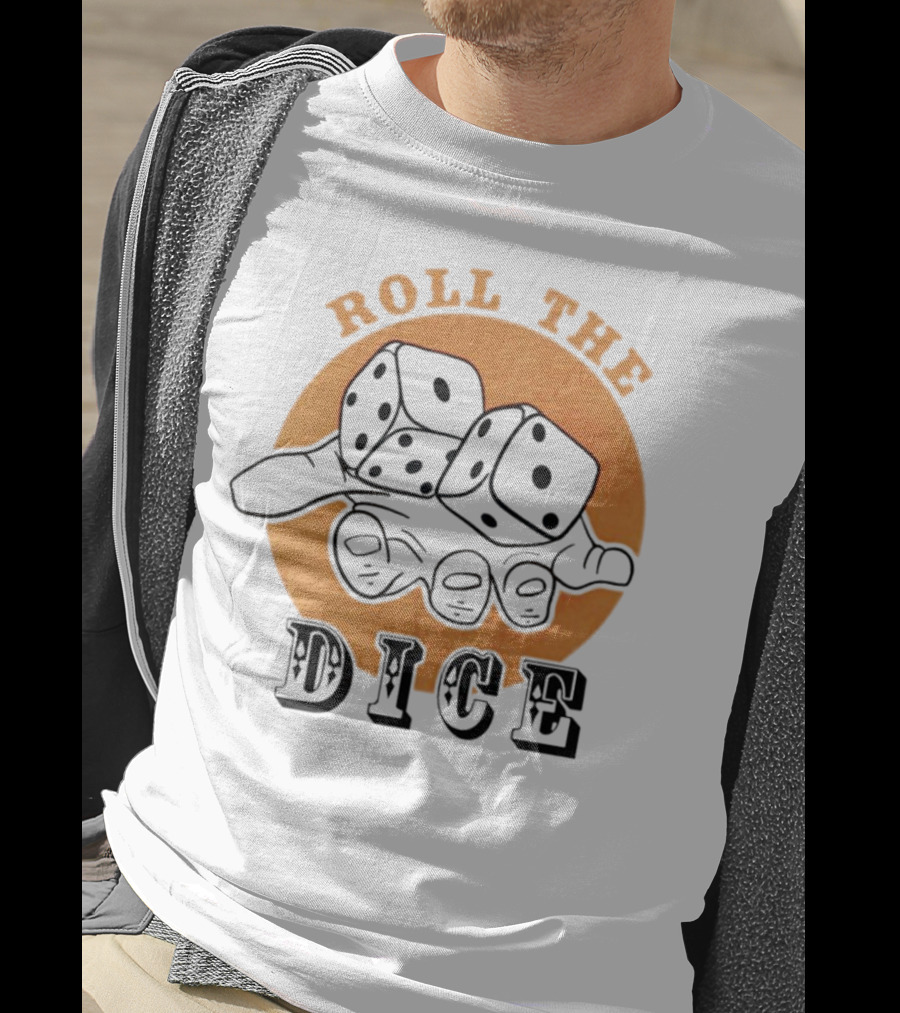 Roll The Dice Hand With Dice T-Shirt