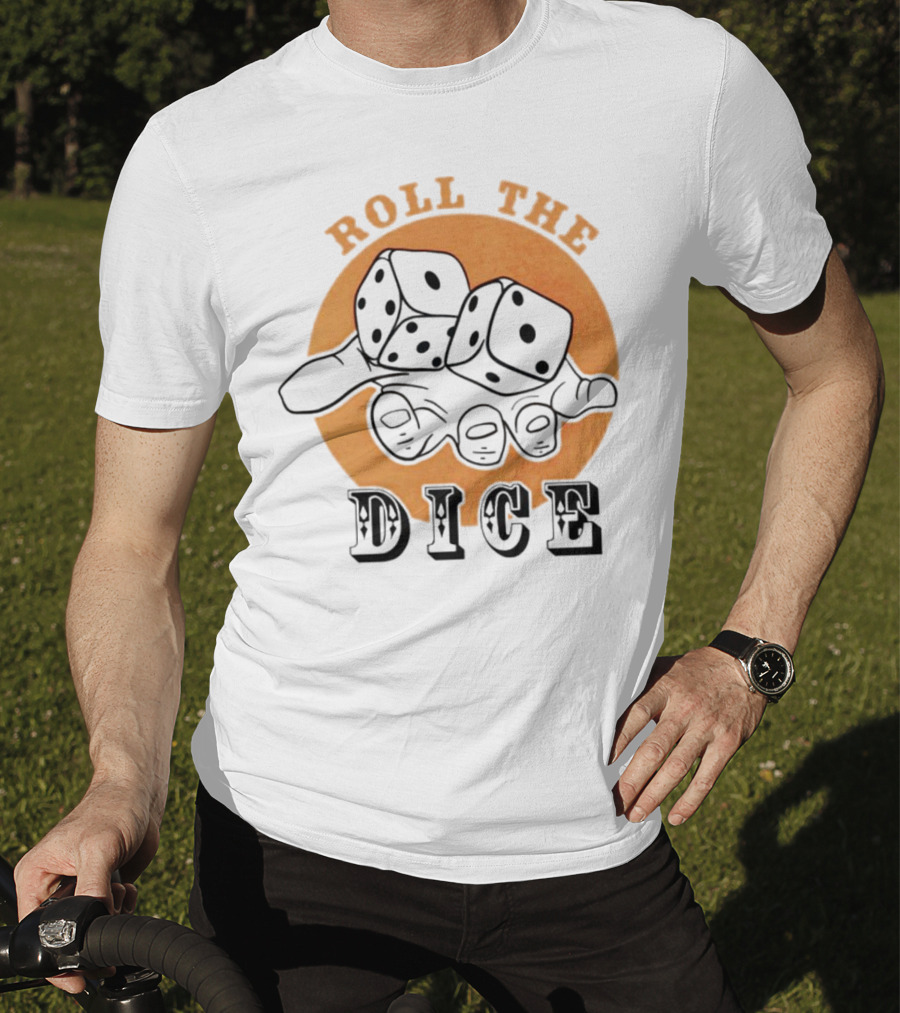 Roll The Dice Hand With Dice T-Shirt