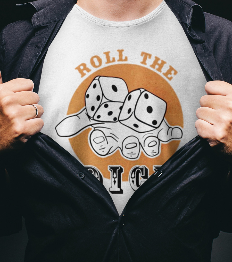 Roll The Dice Hand With Dice T-Shirt