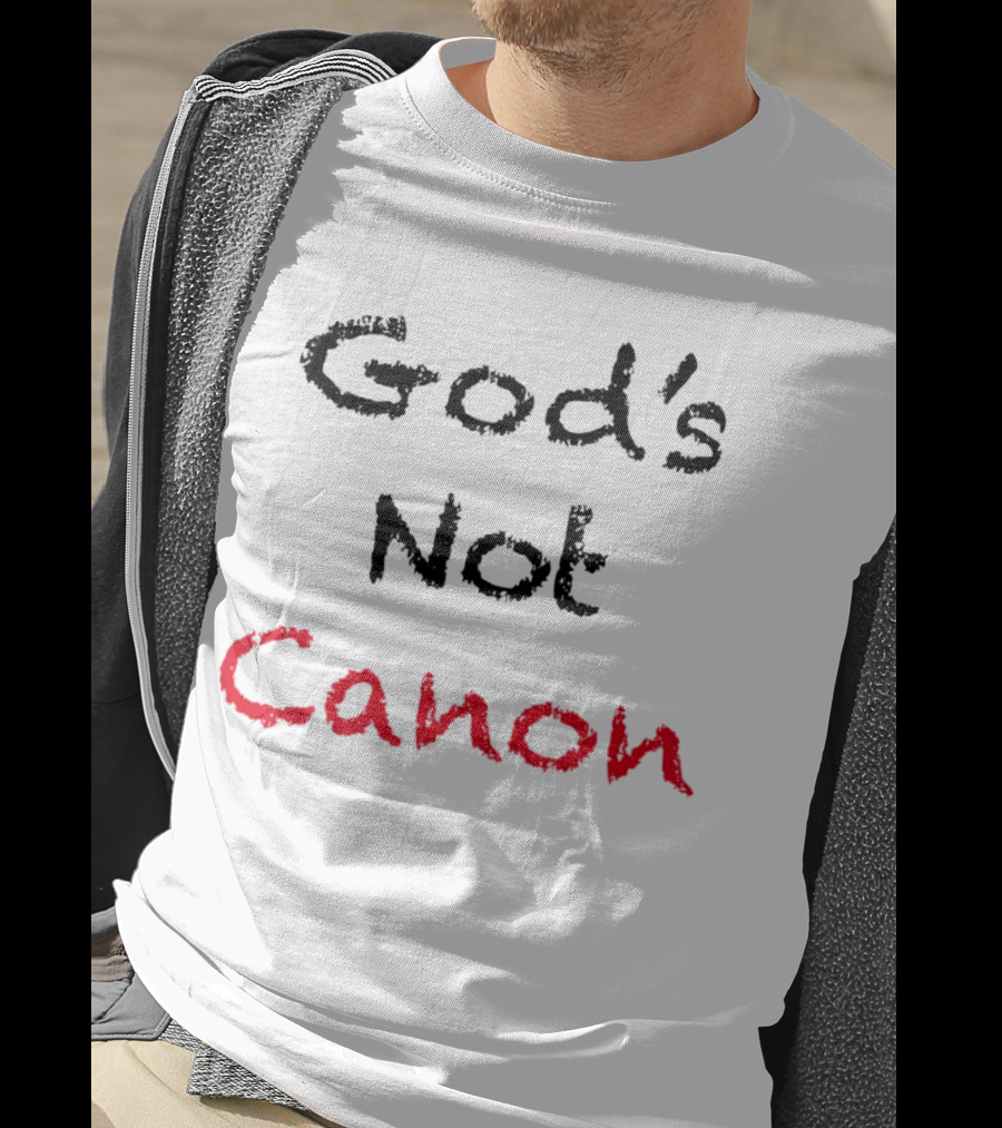 God's Not Canon T-Shirt