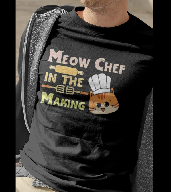 Meow Chef In The Making Rolling Pin And Whisk With Cute Cat Chef Hat T-Shirt