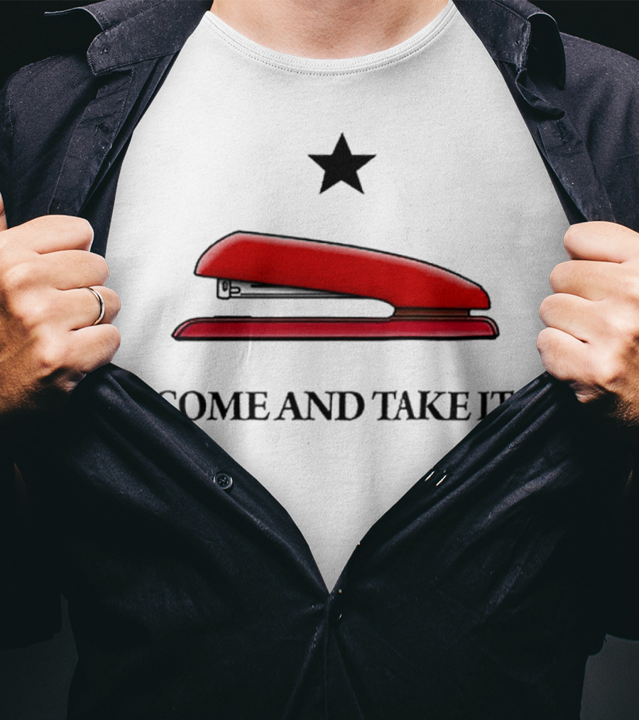 Come And Take It Red Stapler Star T-Shirt