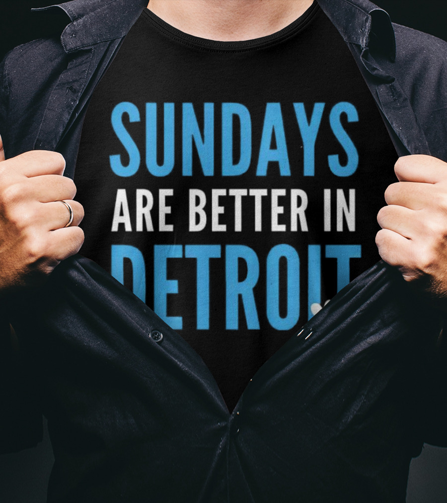 Sundays Are Better In Detroit T-Shirt