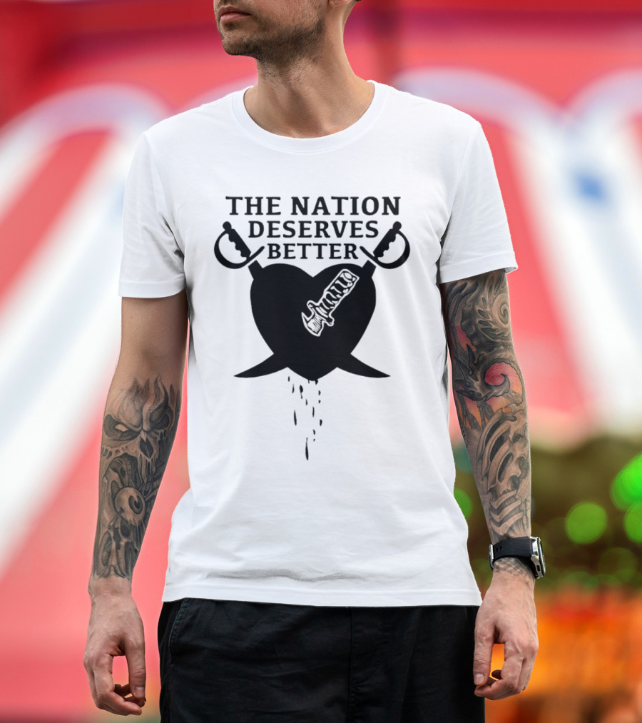 The Nation Deserves Better Heart with Swords and Bleeding Knife T-Shirt