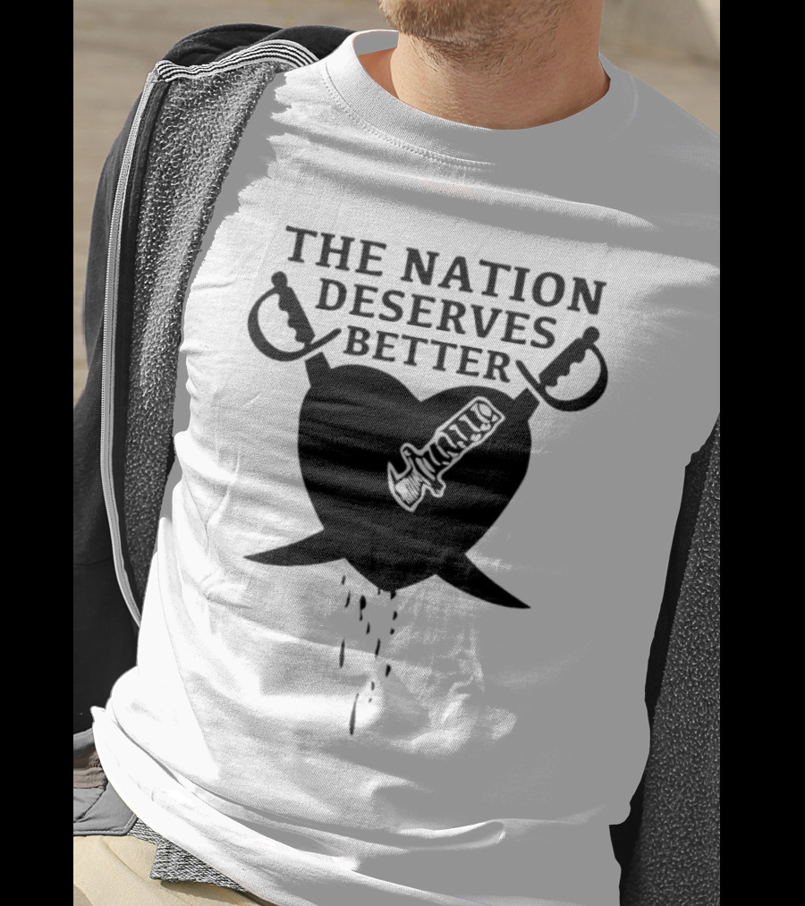The Nation Deserves Better Heart With Swords And Bleeding Knife T-Shirt