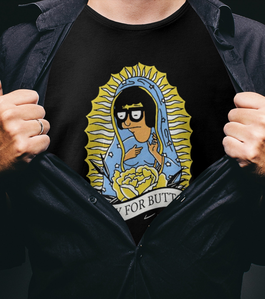 Tina Belcher Pray For Butts Virgin Mary T-Shirt