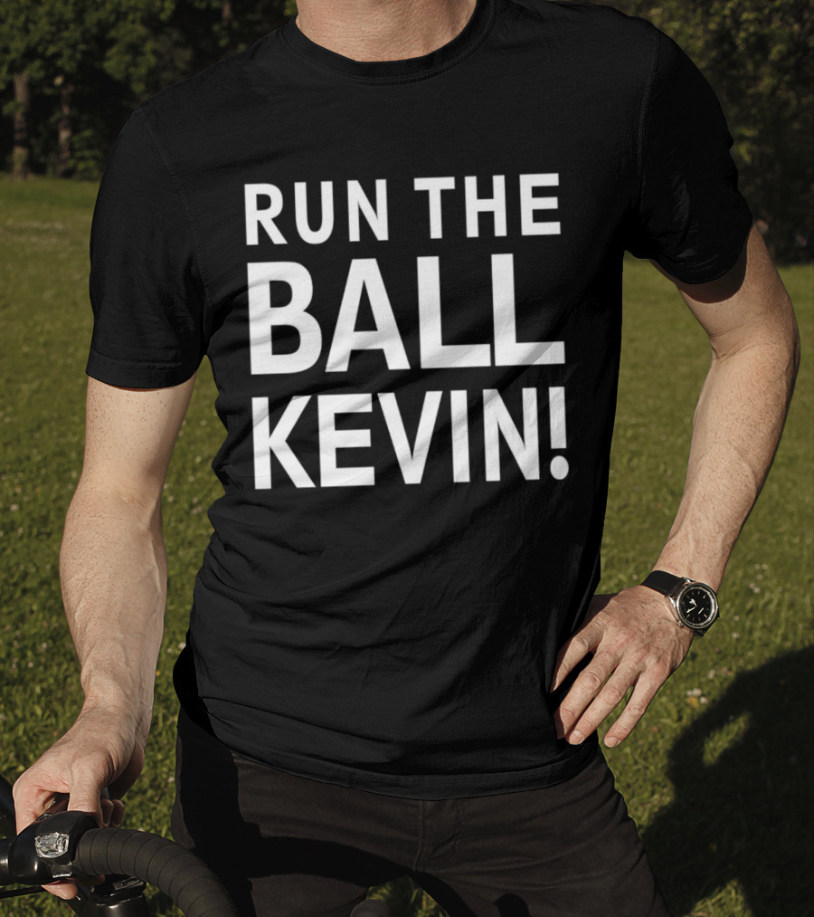Run The Ball Kevin T-Shirt