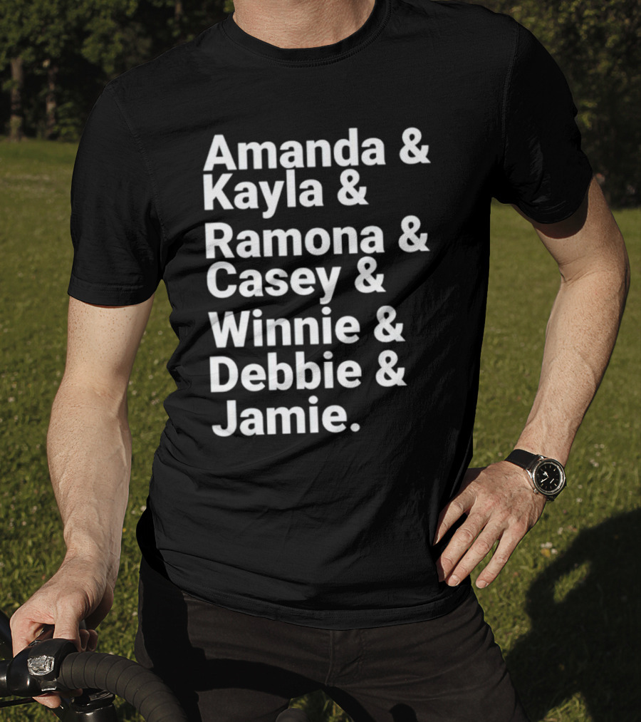 Amanda Kayla Ramona Casey Winnie Debbie Jamie T-Shirt