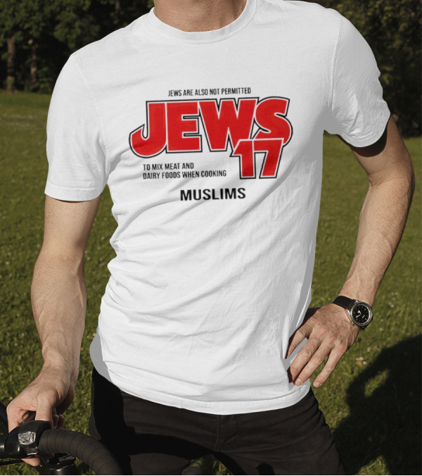 Jews Are Also Not Permitted Jews 17 To Mix Meat And Dairy Foods When Cooking Muslims T-Shirt