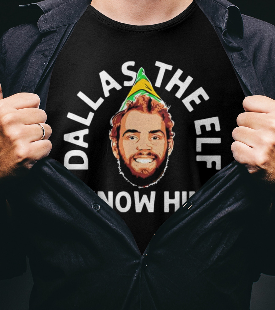 Dallas Goedert Eagles Dallas The ELF I Know Him T-Shirt