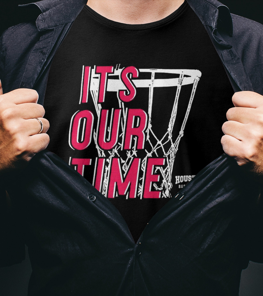 Houston Cougars Basketball It's Our Time Basketball Hoop T-Shirt