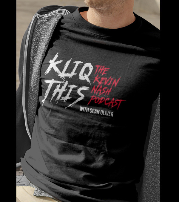 Kliq This The Kevin Nash Podcast With Sean Oliver T-Shirt