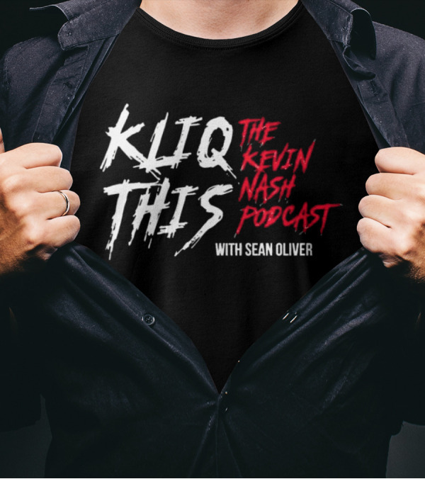 Kliq This The Kevin Nash Podcast With Sean Oliver T-Shirt