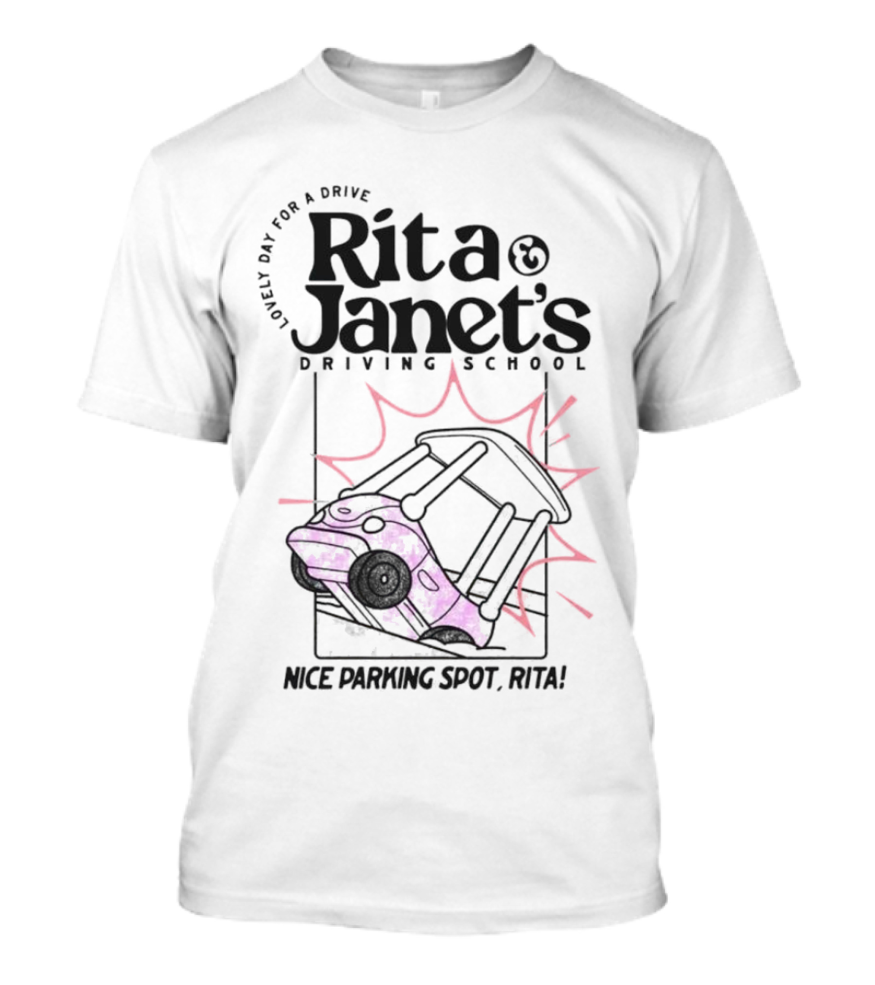 Rita Janet's Driving School Nice Parking Spot Rita Lovely Day For A Drive T-Shirt