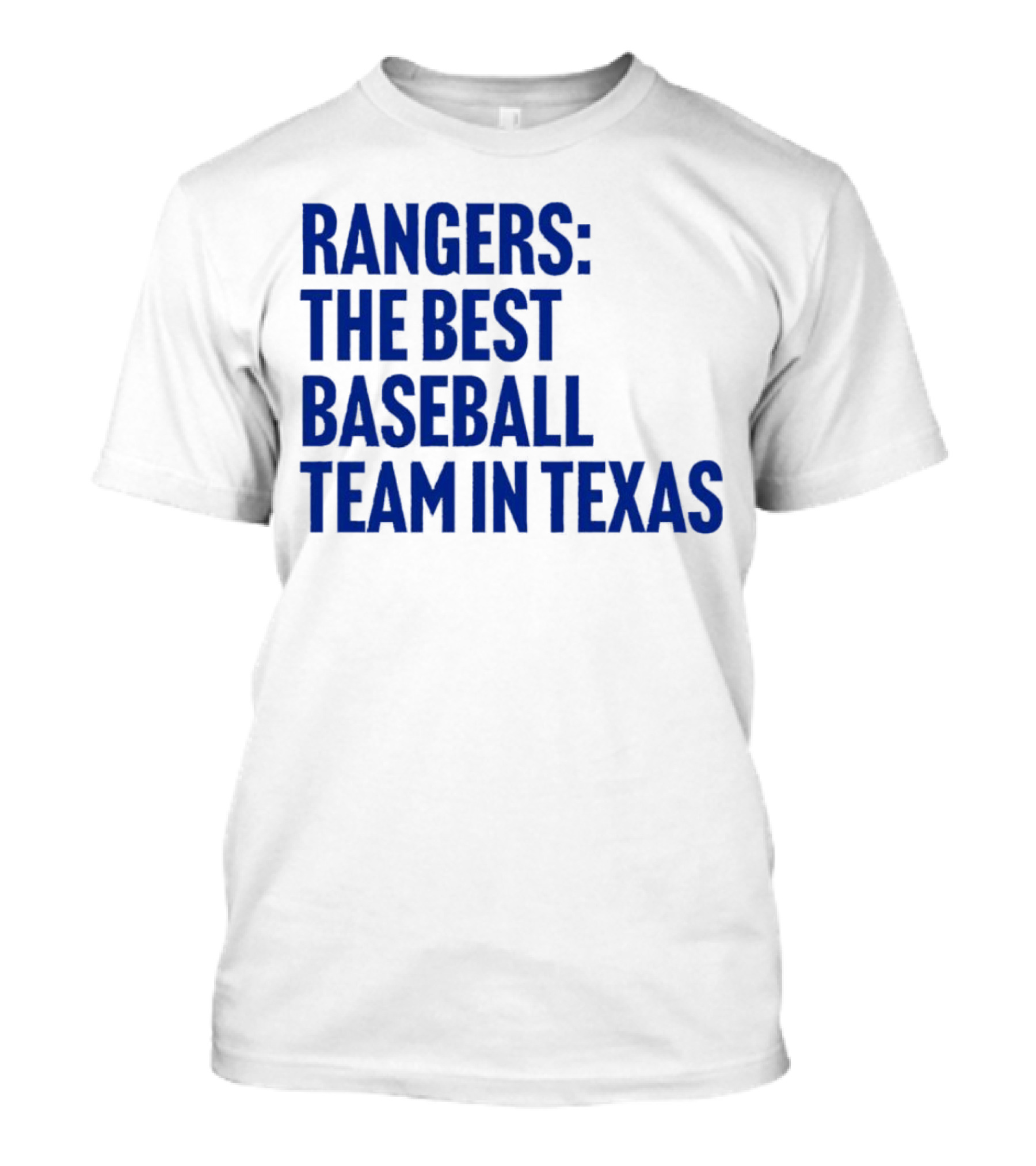Rangers The Best Baseball Team In Texas T-Shirt