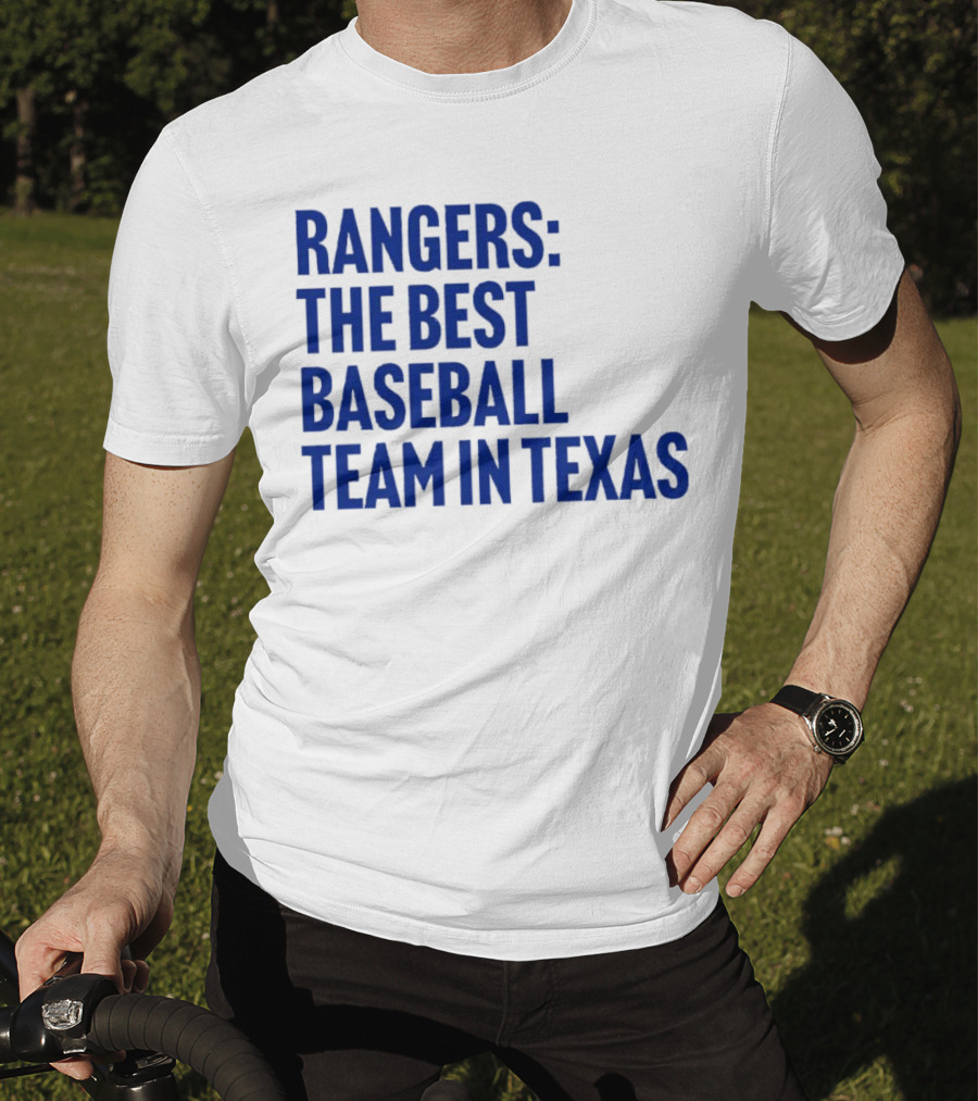 Rangers The Best Baseball Team In Texas T-Shirt