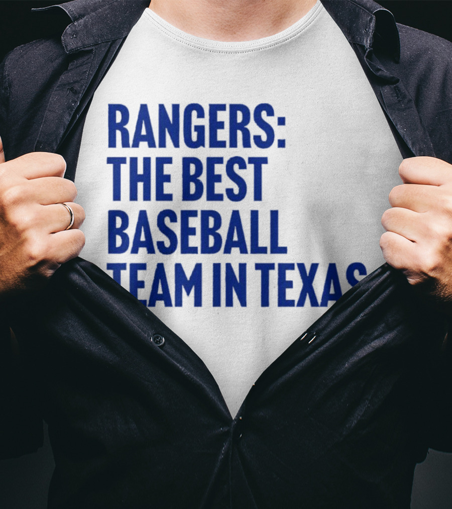 Rangers The Best Baseball Team In Texas T-Shirt