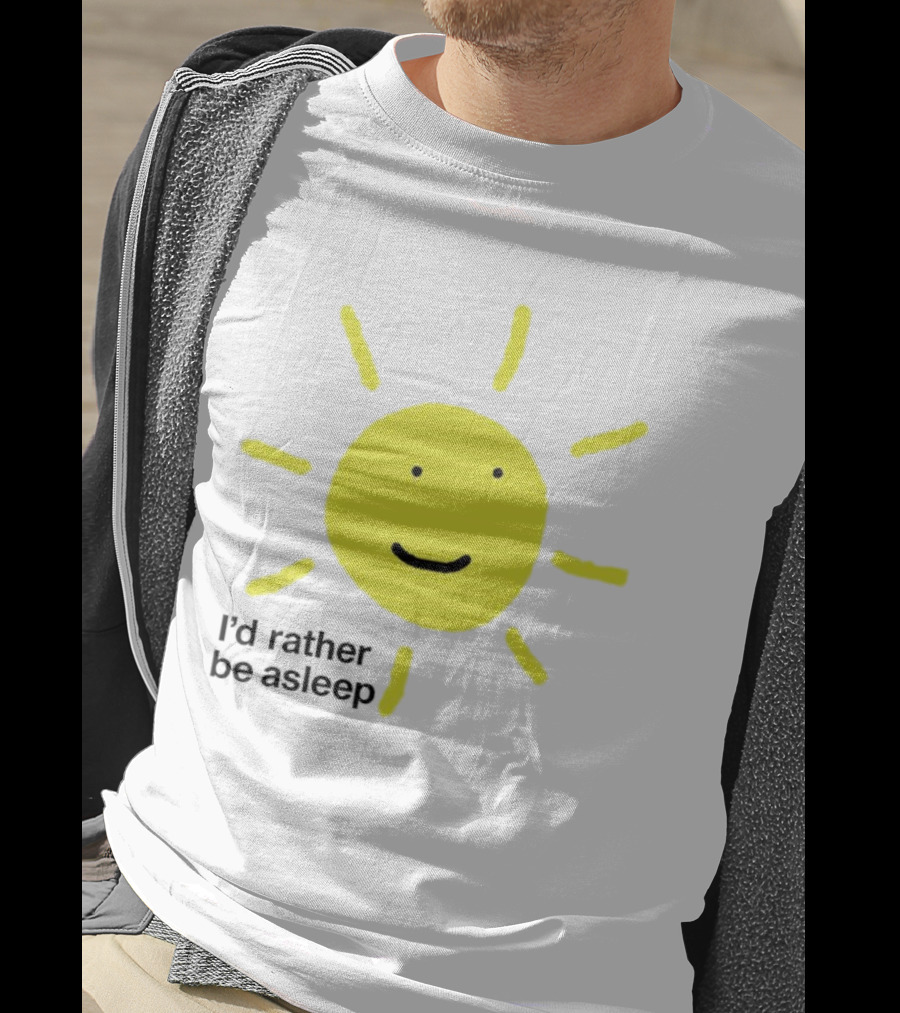 I’d Rather Be Asleep With Smiling Sun Image T-Shirt