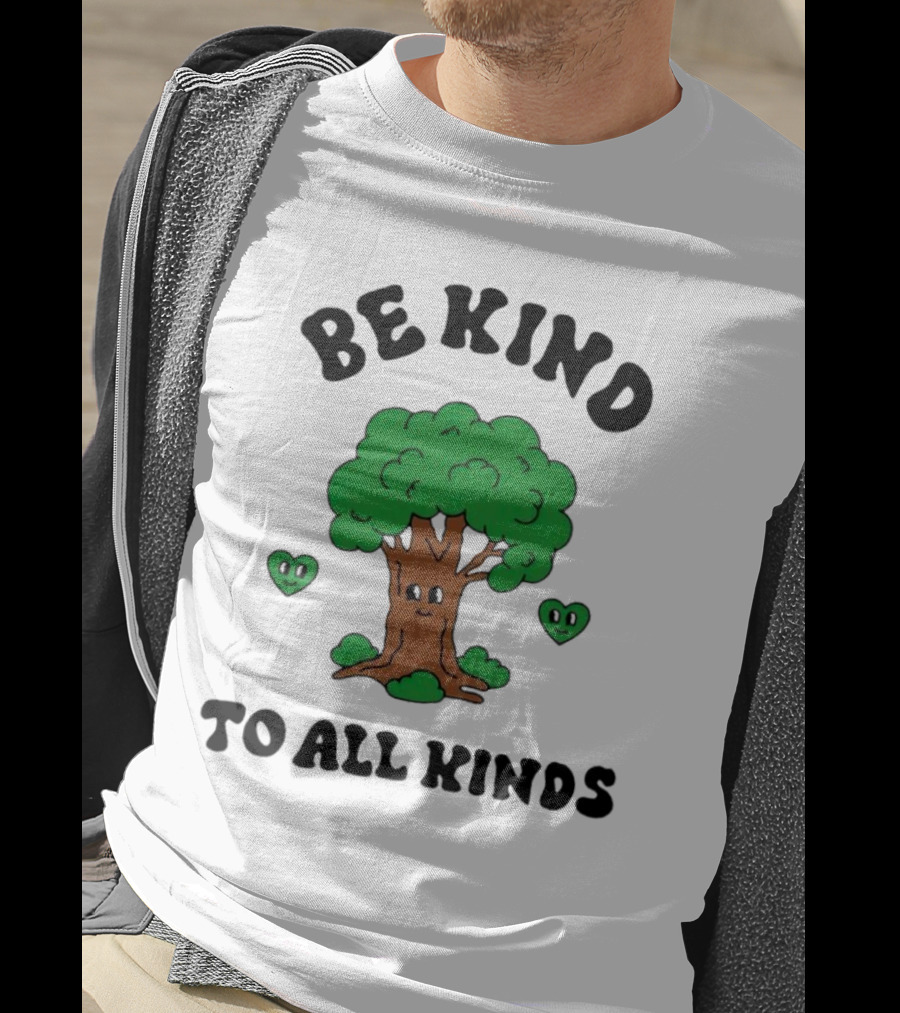 Be Kind To All Kinds Happy Tree And Hearts T-Shirt