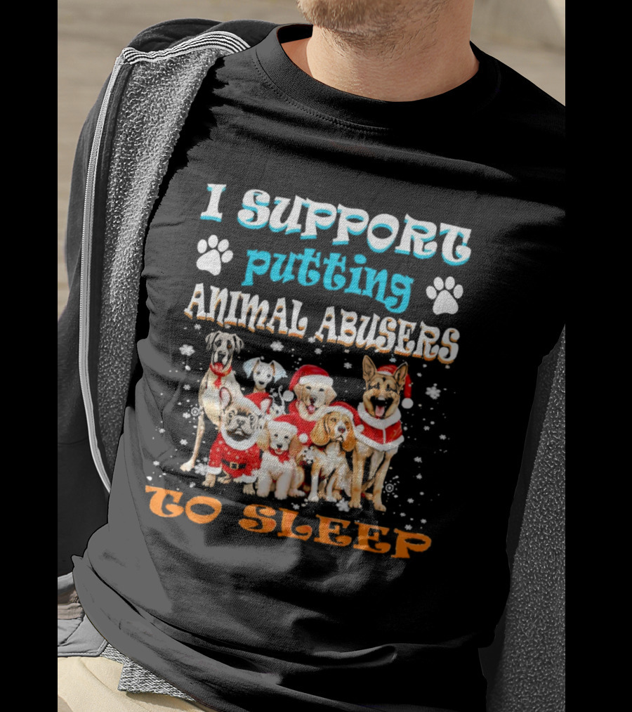 I Support Putting Animal Abusers To Sleep Christmas Dogs In Santa Hats T-Shirt