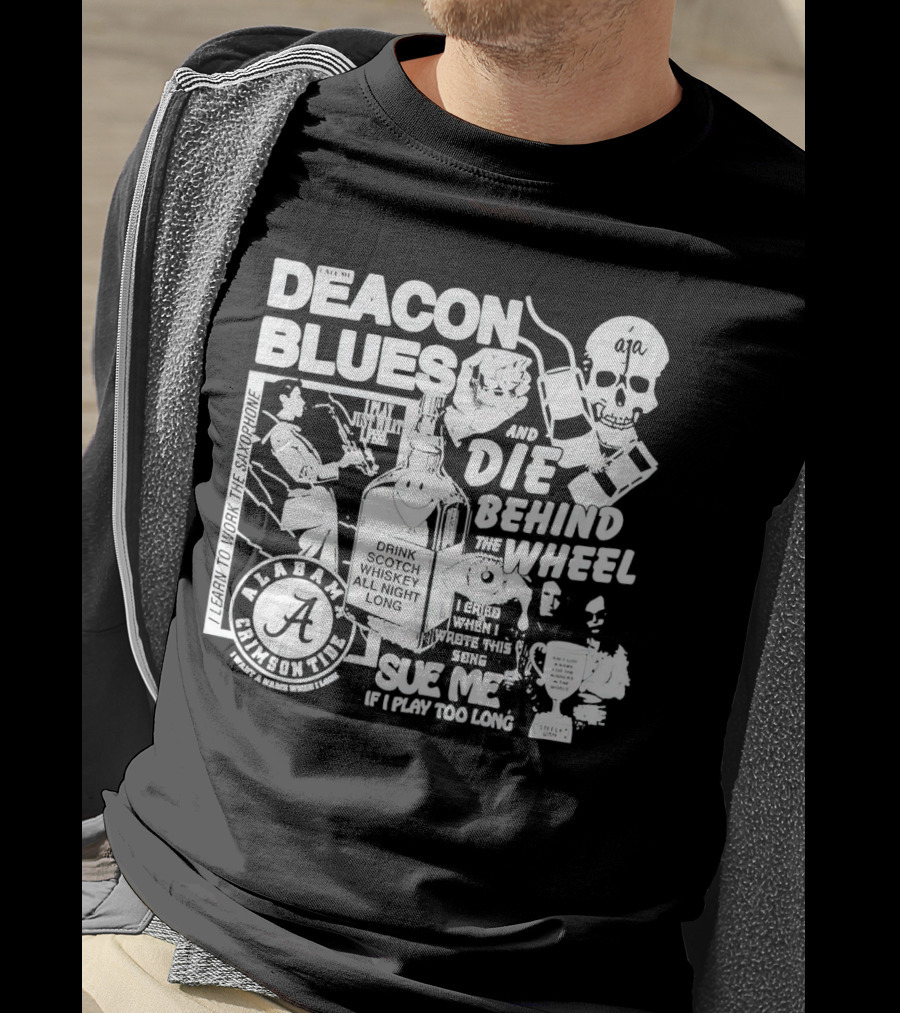 Deacon Blues Alabama Crimson Tide Drink Scotch Whiskey Sue Me If I Play Too Long T-Shirt