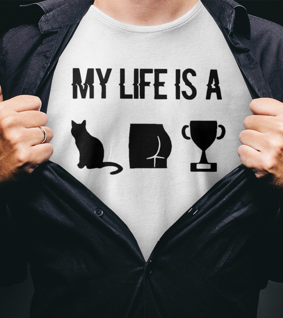 My Life Is A Cat Butt Trophy T-Shirt