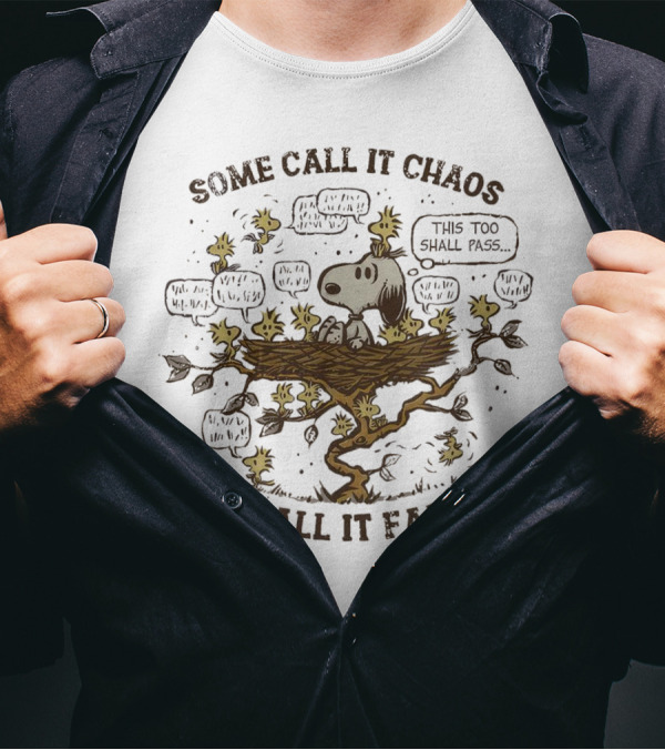 Snoopy And Woodstock Some Call It Chaos We Call It Family This Too Shall Pass T-Shirt