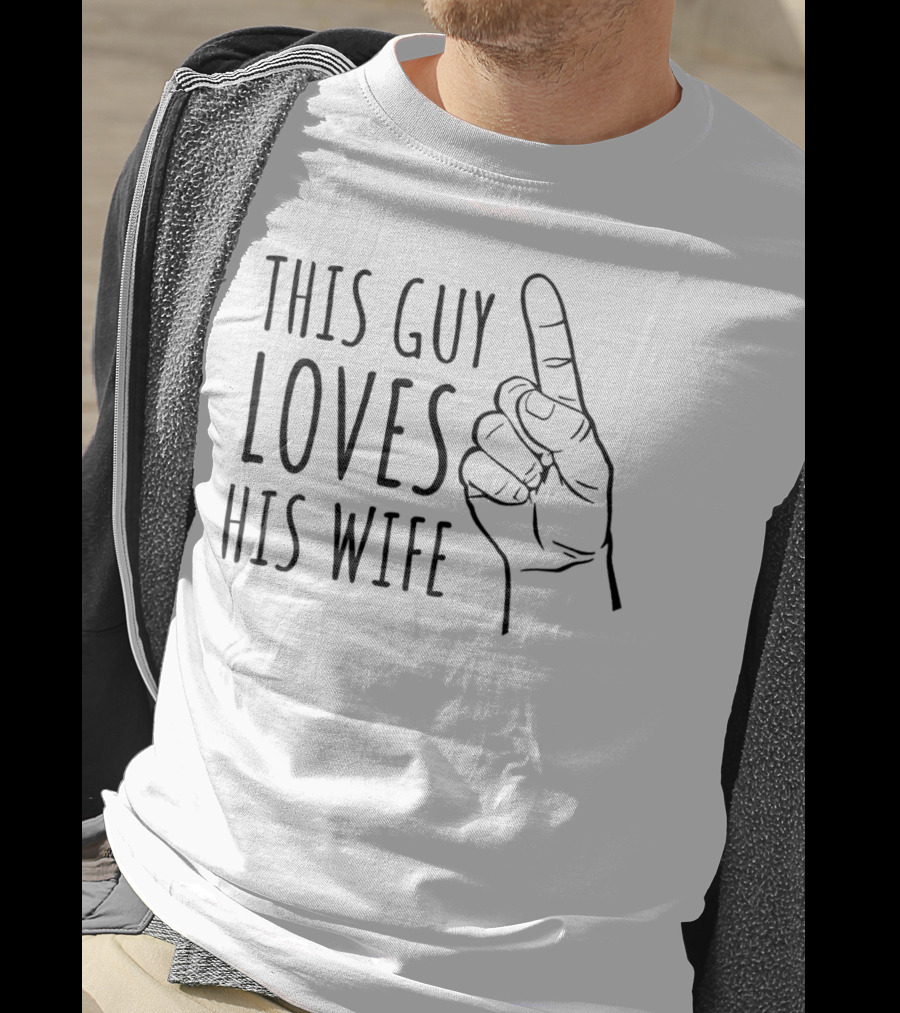 This Guy Loves His Wife Finger Pointing T-Shirt