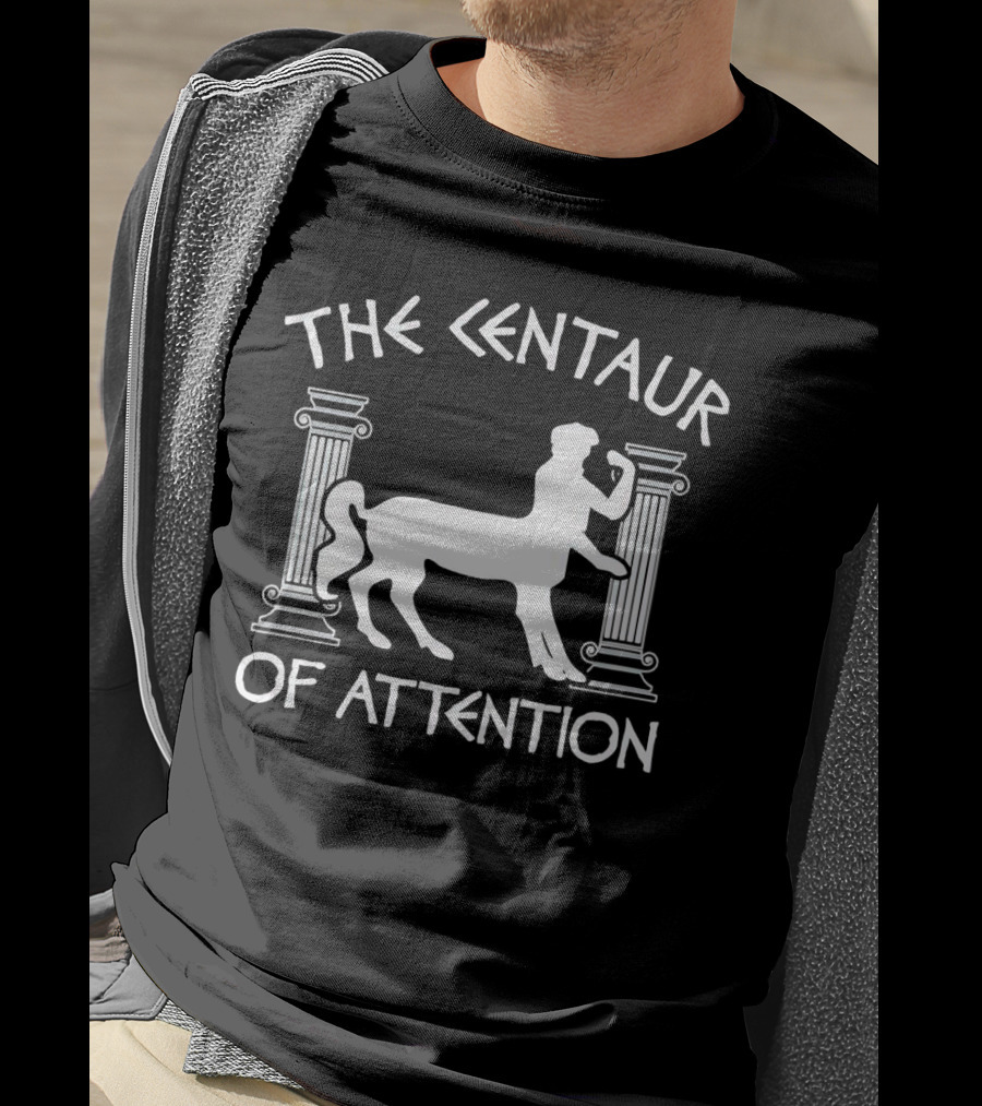 The Centaur Of Attention Greek Mythology Pillars T-Shirt