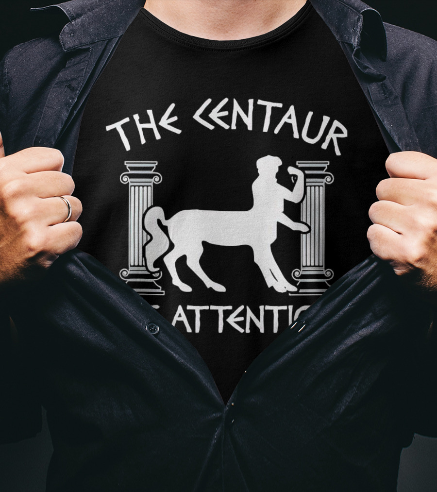 The Centaur Of Attention Greek Mythology Pillars T-Shirt