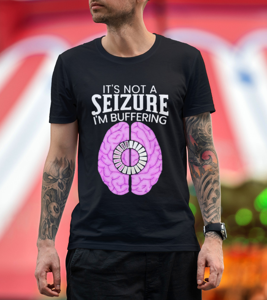 Purple Brain It's Not a Seizure I'm Buffering Loading T-Shirt