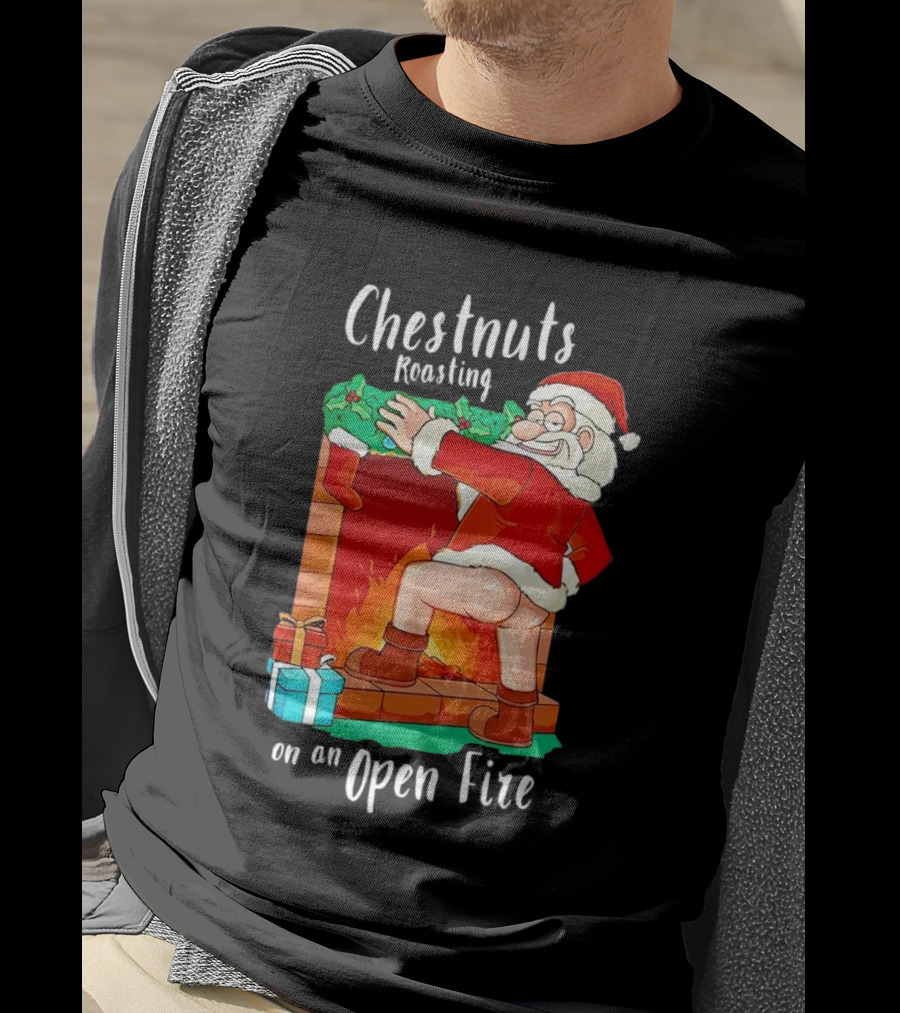 Chestnuts Roasting On An Open Fire Santa Claus Christmas T-Shirt