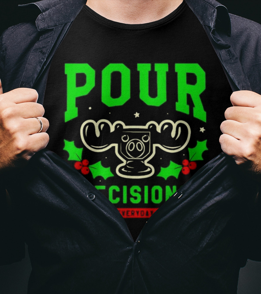 Pour Decisions Everyday Christmas Moose Holly T-Shirt