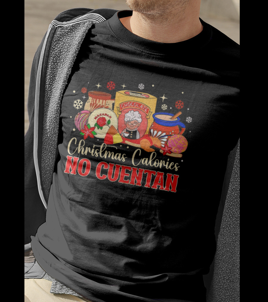Christmas Calories No Cuentan Chocolate And Pastries T-Shirt