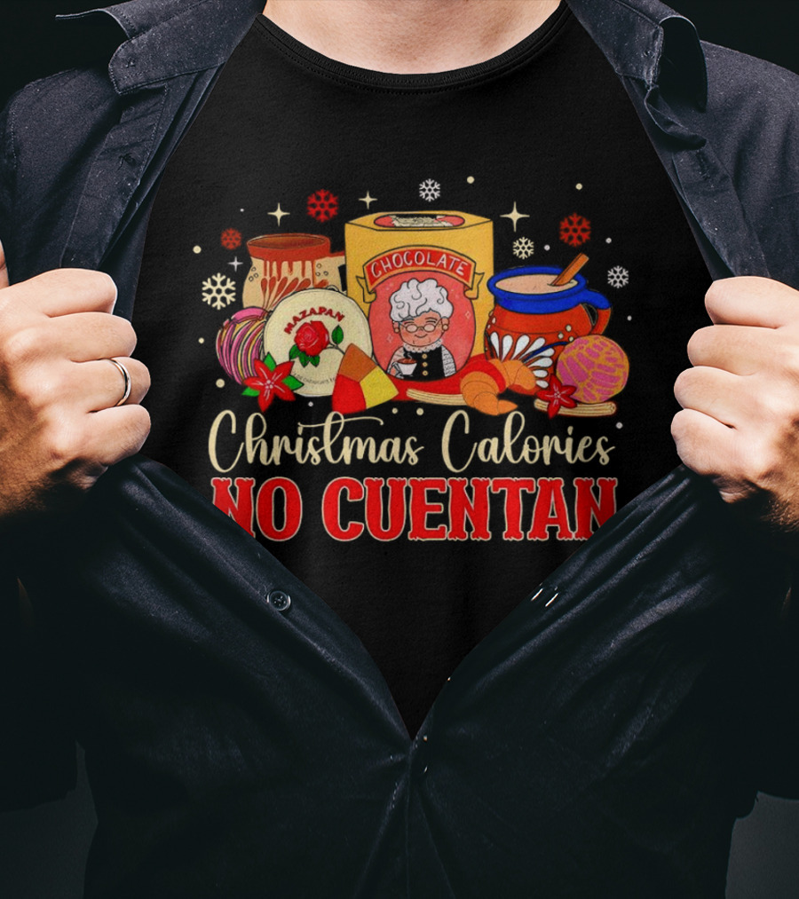 Christmas Calories No Cuentan Chocolate And Pastries T-Shirt