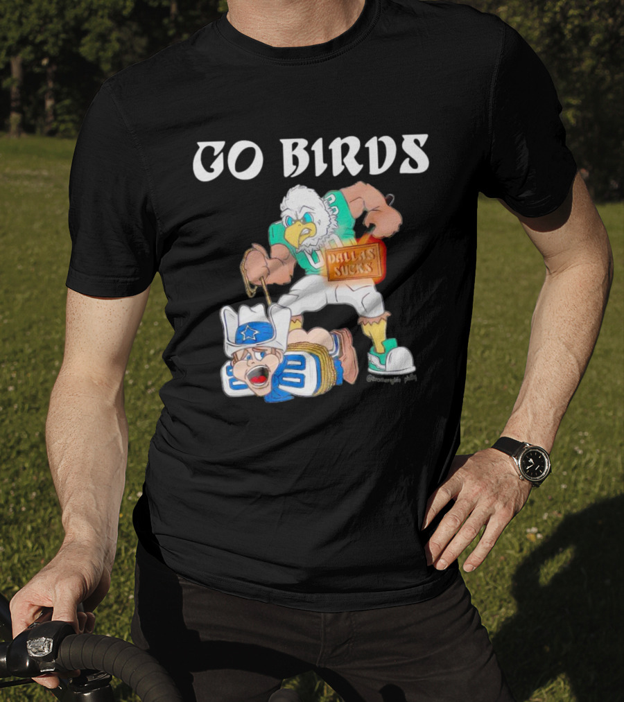 Go Birds Dallas Sucks Football Rivalry Mascot Battle T-Shirt