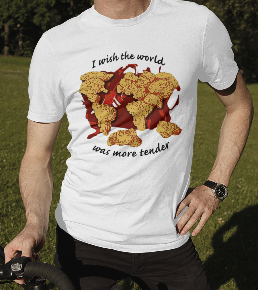 I Wish The World Was More Tender Chicken Nuggets Map Red Sauce T-Shirt